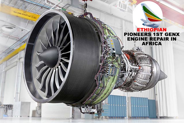 Ethiopian Maintenance centre has become first in Africa to repair the GEnx Engine