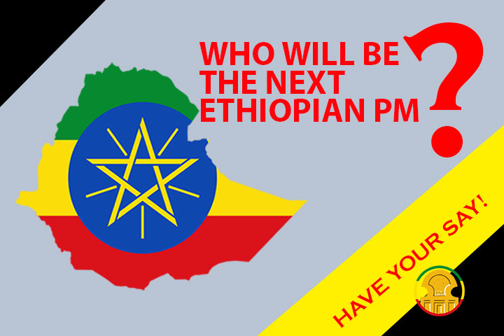 Who will be the next Ethiopian Prime Minister 