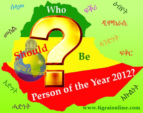 Who should be Tigrai Online’s Person of the year for 2012?