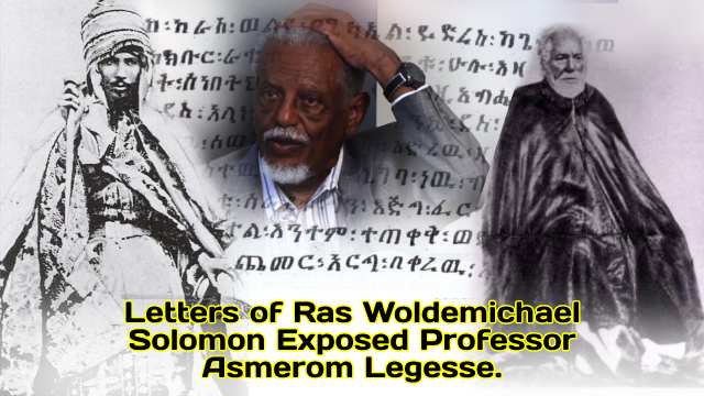 Letters of Ras Woldemichael Solomon exposed Professor Asmerom Legesse