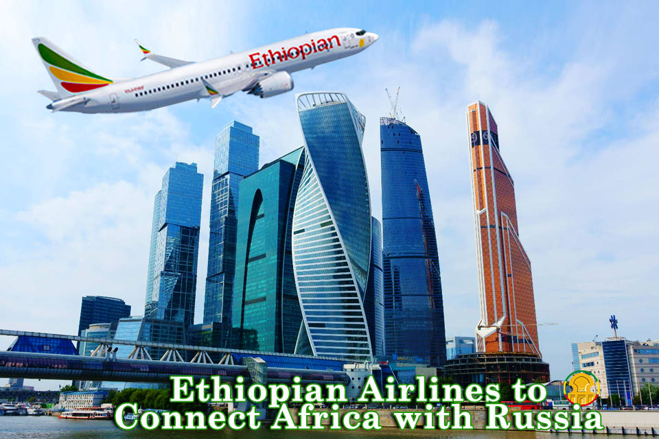 Ethiopian Airlines to Connect Africa with Russia