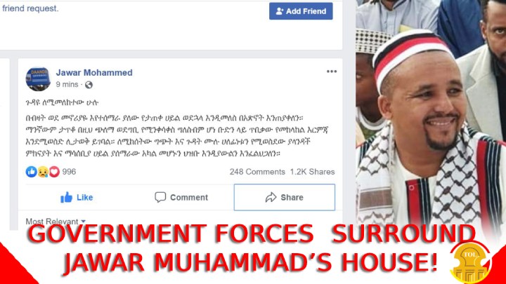 Ethiopian government forces are surrounding Jawar Muhammad’s house