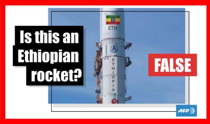 AFP Fact Check exposes Ethiopians doctored a Chinese rocket