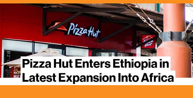 Pizza Hut is set to open three restaurants in Ethiopia this year